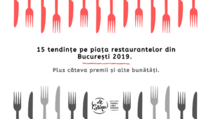 15 tendințe pe piața restaurantelor din București 2019.