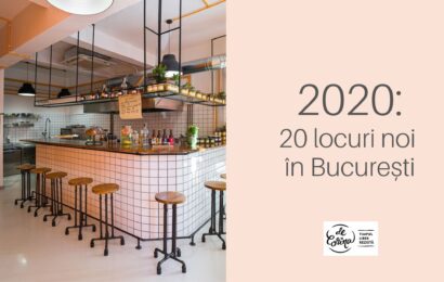 20 locuri noi deschise în 2020, București. Restaurante, bistrouri, cofetării.